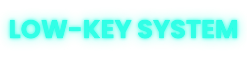 LOW-KEY SYSTEM